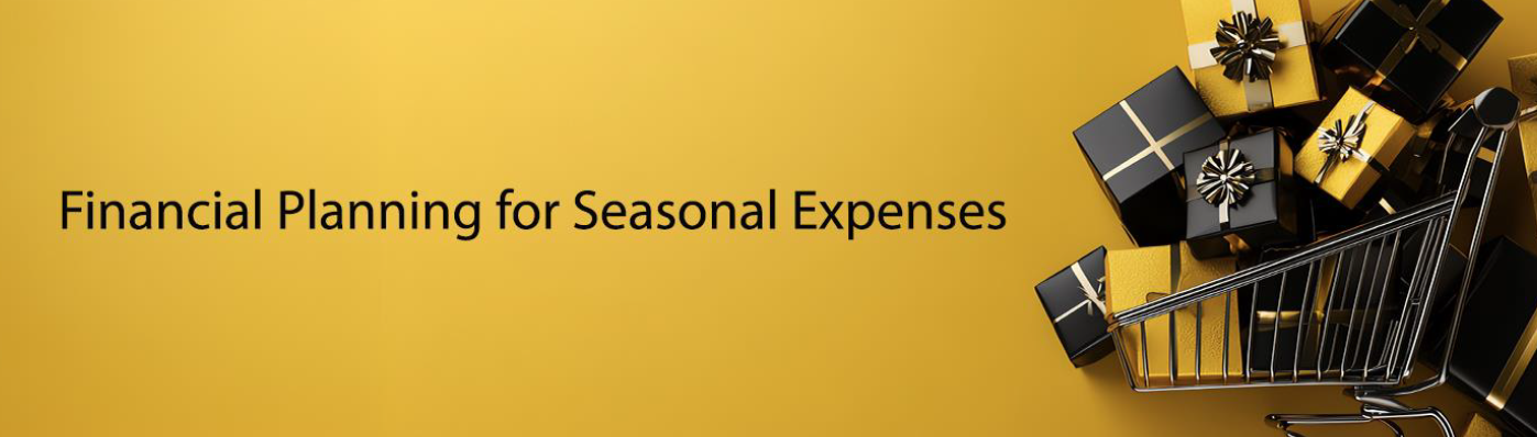 Financial Planning for Seasonal Expenses